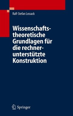 Wissenschaftstheoretische Grundlagen für die rechnerunterstützte Konstruktion (eBook, PDF) - Lossack, Ralf-Stefan
