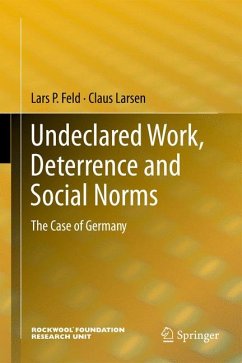 Undeclared Work, Deterrence and Social Norms (eBook, PDF) - Feld, Lars P.; Larsen, Claus