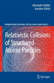 Relativistic Collisions of Structured Atomic Particles (eBook, PDF)