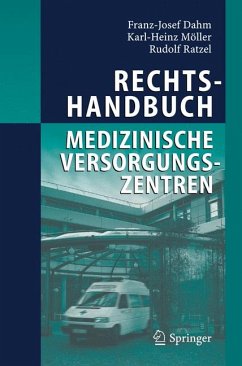 Rechtshandbuch Medizinische Versorgungszentren (eBook, PDF) - Dahm, Franz-Josef; Möller, Karl-Heinz; Ratzel, Rudolf