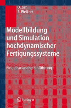 Modellbildung und Simulation hochdynamischer Fertigungssysteme (eBook, PDF) - Zirn, Oliver; Weikert, Sascha