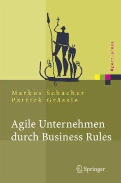 Agile Unternehmen durch Business Rules (eBook, PDF) - Schacher, Markus; Grässle, Patrick