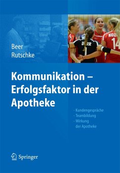 Kommunikation - Erfolgsfaktor in der Apotheke (eBook, PDF) - Beer, Michaela; Rutschke, Roland