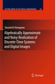 Algebraically Approximate and Noisy Realization of Discrete-Time Systems and Digital Images (eBook, PDF)