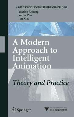 A Modern Approach to Intelligent Animation (eBook, PDF) - Zhuang, Yueting; Pan, Yunhe; Xiao, Jun