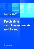 Psychiatrie zwischen Autonomie und Zwang (eBook, PDF)