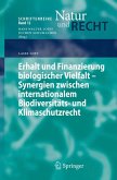 Erhalt und Finanzierung biologischer Vielfalt - Synergien zwischen internationalem Biodiversitäts- und Klimaschutzrecht (eBook, PDF)