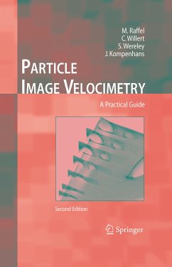 Particle Image Velocimetry (eBook, PDF) - Raffel, Markus; Willert, Christian E.; Wereley, Steven T.; Kompenhans, Jürgen