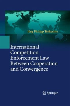 International Competition Enforcement Law Between Cooperation and Convergence (eBook, PDF) - Terhechte, Jörg Philipp
