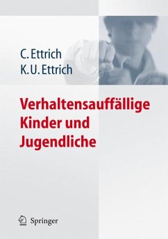 Verhaltensauffällige Kinder und Jugendliche (eBook, PDF) - Ettrich, Christine; Ettrich, Klaus-Udo