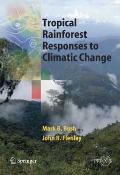 Tropical Rainforest Responses to Climatic Change (eBook, PDF) - Flenley, John; Bush, Mark