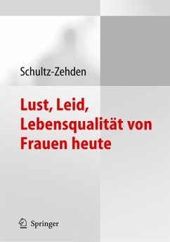 Lust, Leid, Lebensqualität von Frauen heute (eBook, PDF) - Schultz-Zehden, Beate