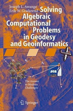 Solving Algebraic Computational Problems in Geodesy and Geoinformatics (eBook, PDF) - Awange, Joseph L.; Grafarend, Erik W.