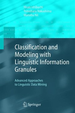 Classification and Modeling with Linguistic Information Granules (eBook, PDF) - Ishibuchi, Hisao; Nakashima, Tomoharu; Nii, Manabu