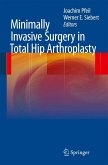 Minimally Invasive Surgery in Total Hip Arthroplasty (eBook, PDF)
