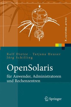 OpenSolaris für Anwender, Administratoren und Rechenzentren (eBook, PDF) - Dietze, Rolf; Heuser, Tatjana; Schilling, Jörg