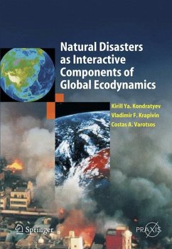 Natural Disasters as Interactive Components of Global-Ecodynamics (eBook, PDF) - Kondratyev, Kirill Ya; Krapivin, Vladimir F.; Varostos, Costas A.
