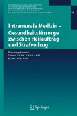Intramurale Medizin – Gesundheitsfürsorge zwischen Heilauftrag und Strafvollzug (eBook, PDF)