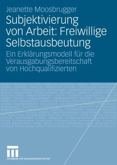 Subjektivierung von Arbeit: Freiwillige Selbstausbeutung (eBook, PDF) - Moosbrugger, Jeanette