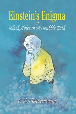 Einstein's Enigma or Black Holes in My Bubble Bath (eBook, PDF) - Vishveshwara, C.V.