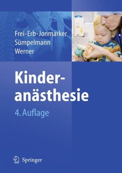 Kinderanästhesie (eBook, PDF) - Frei, Franz J.; Erb, Thomas; Jonmarker, Christer; Sümpelmann, Robert; Werner, Olof