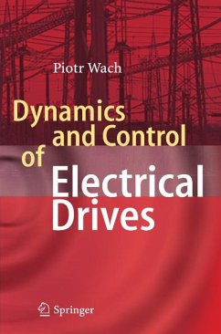 Dynamics and Control of Electrical Drives (eBook, PDF) - Piotr, Wach