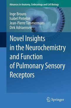 Novel Insights in the Neurochemistry and Function of Pulmonary Sensory Receptors (eBook, PDF) - Brouns, Inge; Pintelon, Isabel; Timmermans, Jean-Pierre; Adriaensen, Dirk