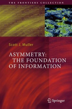 Asymmetry: The Foundation of Information (eBook, PDF) - Muller, Scott J.