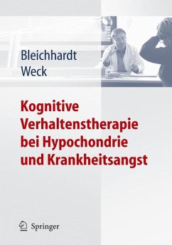 Kognitive Verhaltenstherapie bei Hypochondrie und Krankheitsangst (eBook, PDF) - Bleichhardt, Gaby; Weck, Florian