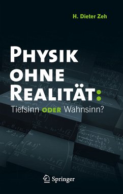 Physik ohne Realität: Tiefsinn oder Wahnsinn? (eBook, PDF) - Zeh, H. Dieter