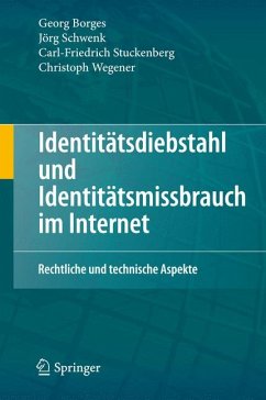 Identitätsdiebstahl und Identitätsmissbrauch im Internet (eBook, PDF) - Borges, Georg; Schwenk, Jörg; Stuckenberg, Carl-Friedrich; Wegener, Christoph