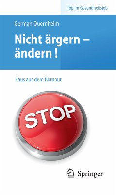 Nicht ärgern - ändern! Raus aus dem Burnout (eBook, PDF) - Quernheim, German