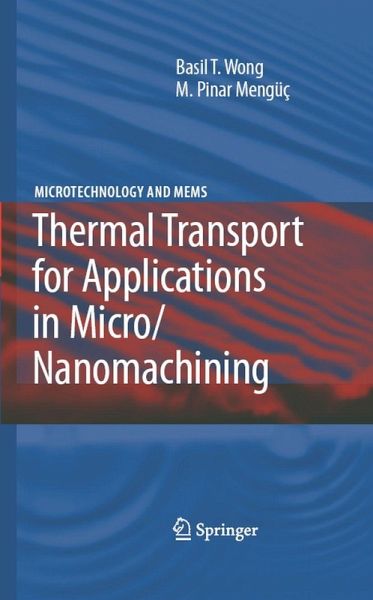 Thermal Transport for Applications in Micro/Nanomachining (eBook, PDF) Thermal Transport for Applications in Micro/Nanomachining (eBook, PDF)