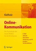 Online-Kommunikation - Die Psychologie der neuen Medien für die Berufspraxis: E-Mail, Website, Newsletter, Marketing, Kundenkommunikation (eBook, PDF)