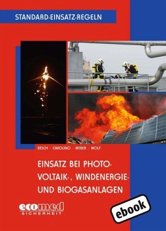 Standard-Einsatz-Regeln: Einsatz bei Photovoltaik-, Windenergie- und Biogasanlagen (eBook, ePUB) - Besch, Florian; Cimolino, Ulrich; Weber, Markus; Wolf, Ulrich
