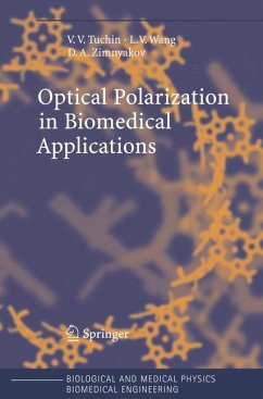 Optical Polarization in Biomedical Applications (eBook, PDF) - Tuchin, Valery V.; Wang, Lihong; Zimnyakov, Dmitry A.