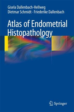 Atlas of Endometrial Histopathology (eBook, PDF) - Dallenbach-Hellweg, Gisela; Schmidt, Dietmar; Dallenbach, Friederike