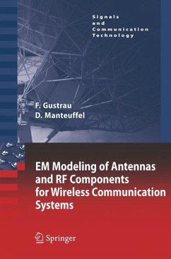 EM Modeling of Antennas and RF Components for Wireless Communication Systems (eBook, PDF) - Gustrau, Frank; Manteuffel, Dirk