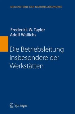 Die Betriebsleitung insbesondere der Werkstätten (eBook, PDF) - Taylor, Frederick W.; Wallichs, Adolf