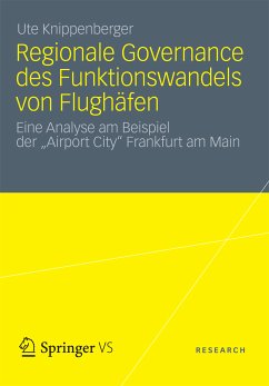 Regionale Governance des Funktionswandels von Flughäfen (eBook, PDF) - Knippenberger, Ute