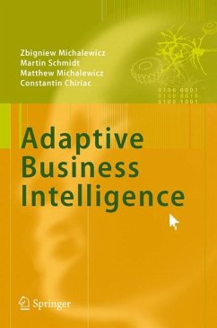 Adaptive Business Intelligence (eBook, PDF) - Michalewicz, Zbigniew; Schmidt, Martin; Michalewicz, Matthew; Chiriac, Constantin