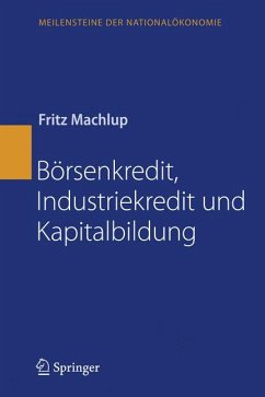 Börsenkredit, Industriekredit und Kapitalbildung (eBook, PDF) - Machlup, Fritz