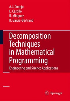 Decomposition Techniques in Mathematical Programming (eBook, PDF) - Conejo, Antonio J.; Castillo, Enrique; Minguez, Roberto; Garcia-Bertrand, Raquel