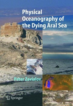 Physical Oceanography of the Dying Aral Sea (eBook, PDF) - Zavialov, Peter O.
