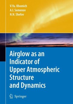 Airglow as an Indicator of Upper Atmospheric Structure and Dynamics (eBook, PDF) - Khomich, Vladislav Yu; Semenov, Anatoly I.; Shefov, Nicolay N.