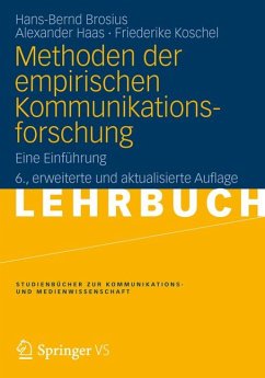 Methoden der empirischen Kommunikationsforschung (eBook, PDF) - Brosius, Hans-Bernd; Haas, Alexander; Koschel, Friederike