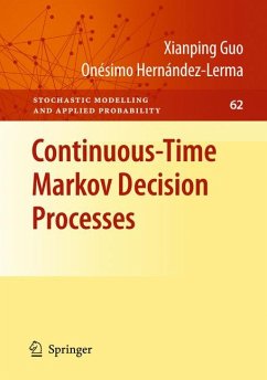 Continuous-Time Markov Decision Processes (eBook, PDF) - Guo, Xianping; Hernández-Lerma, Onésimo