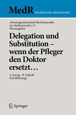 Delegation und Substitution – wenn der Pfleger den Doktor ersetzt… (eBook, PDF)