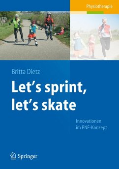 Let's sprint, let's skate. Innovationen im PNF-Konzept (eBook, PDF) - Dietz, Britta