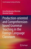 Production-oriented and Comprehension-based Grammar Teaching in the Foreign Language Classroom (eBook, PDF)